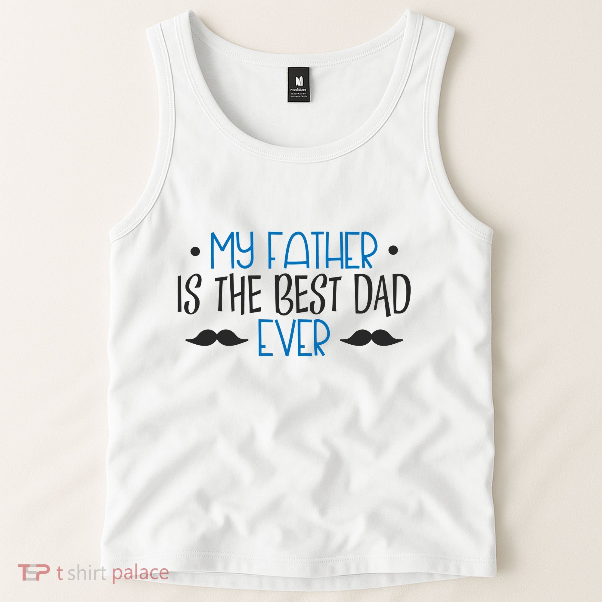 My Father Is The Best Dad Ever Mustache Tank Top
