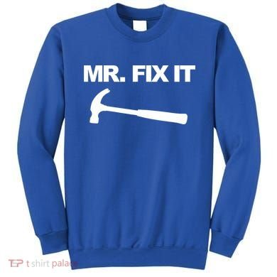 Mr Fix It Funny Gift Sweatshirt