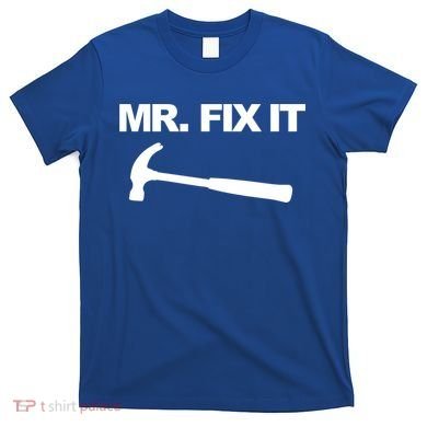 Mr Fix It Funny Gift T-Shirt