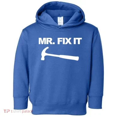 Mr Fix It Funny Gift Toddler Hoodie