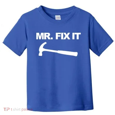 Mr Fix It Funny Gift Toddler T-Shirt