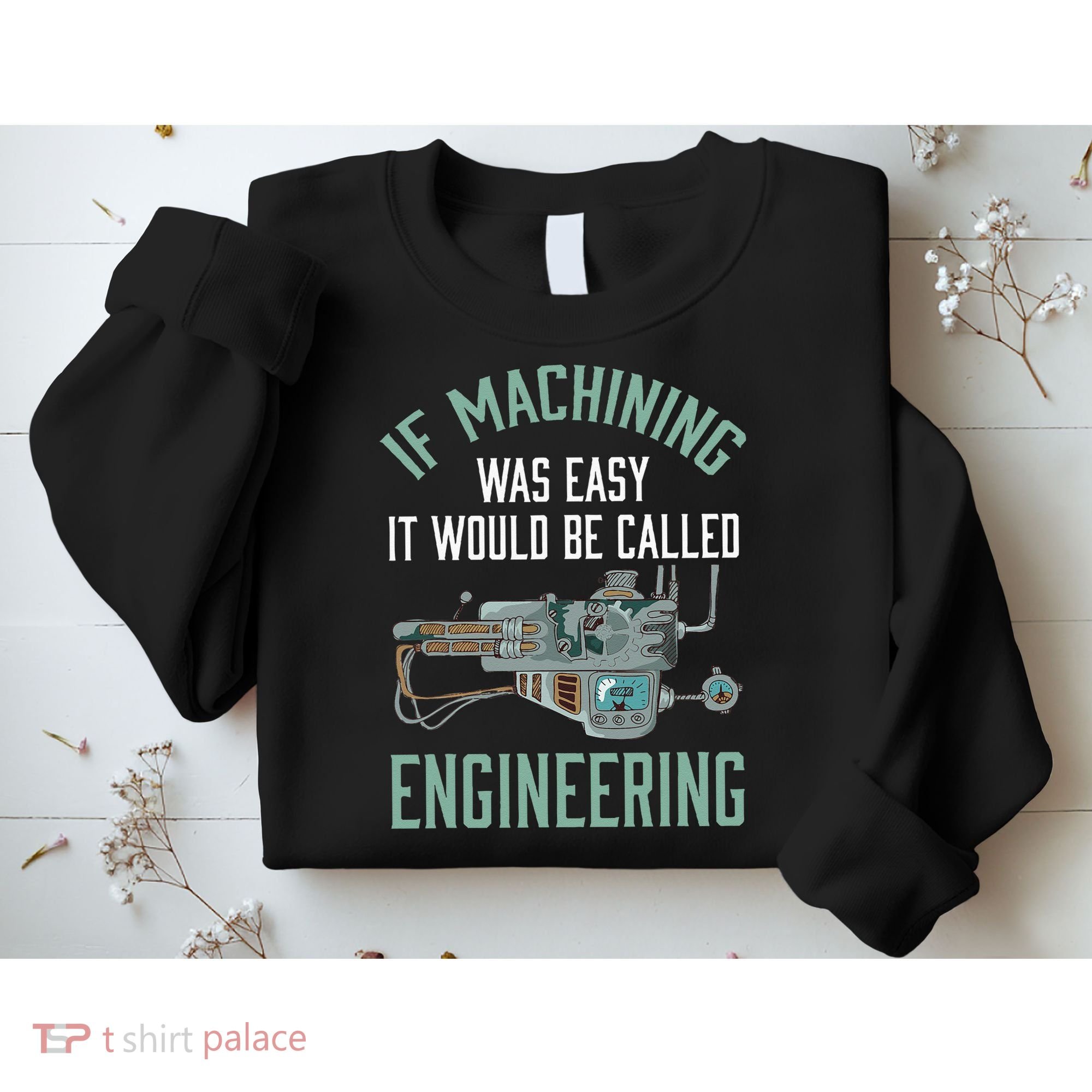 Machinist Funny Joke Humor CNC Machinist Gift Sweatshirt