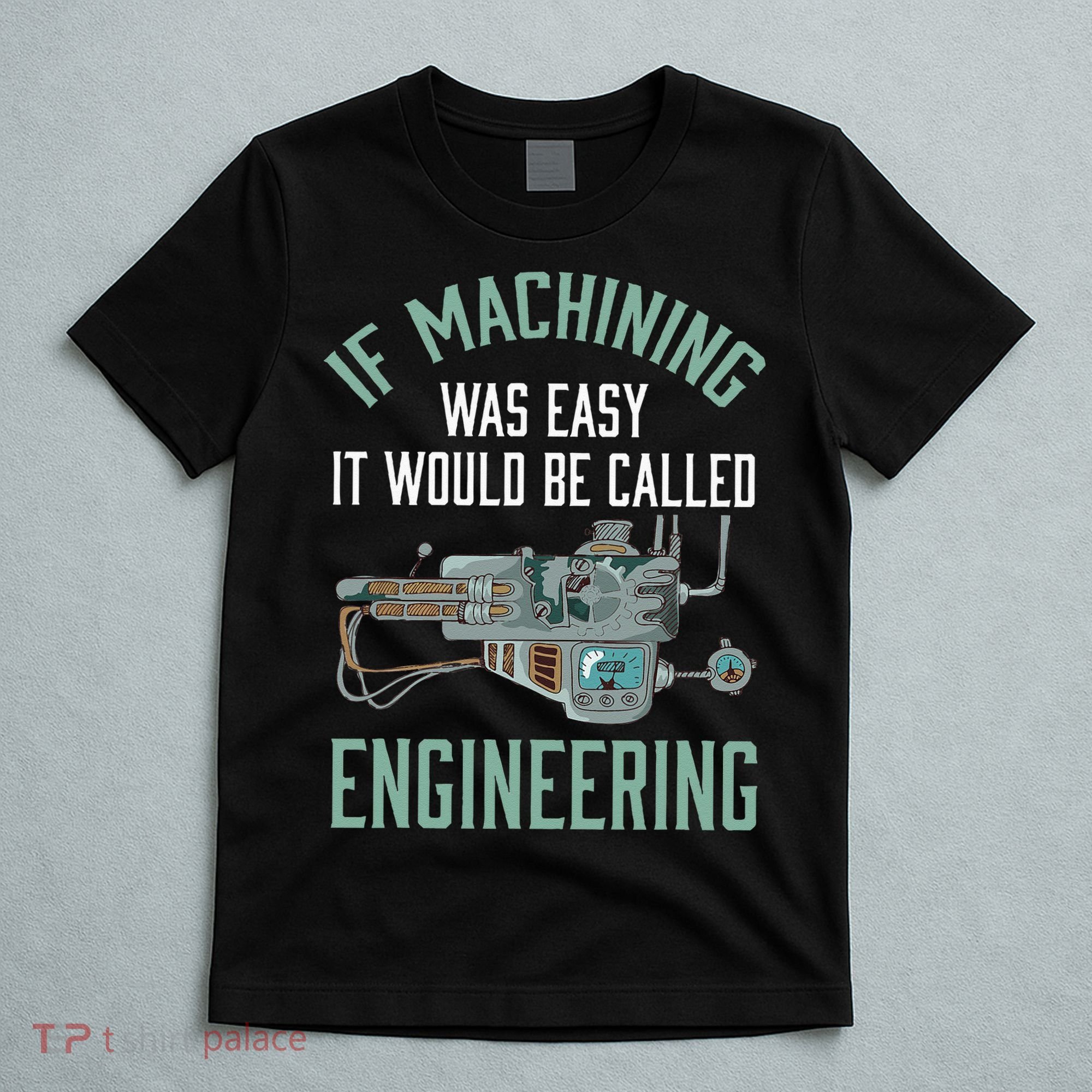 Machinist Funny Joke Humor CNC Machinist Gift T-Shirt