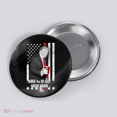 Donald Trump Make 4th Of July Great Again Button