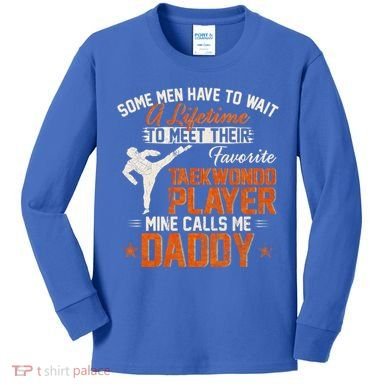 My Favorite Korea Taekwondo Training Player Calls Me Daddy Gift Kids Long Sleeve Shirt