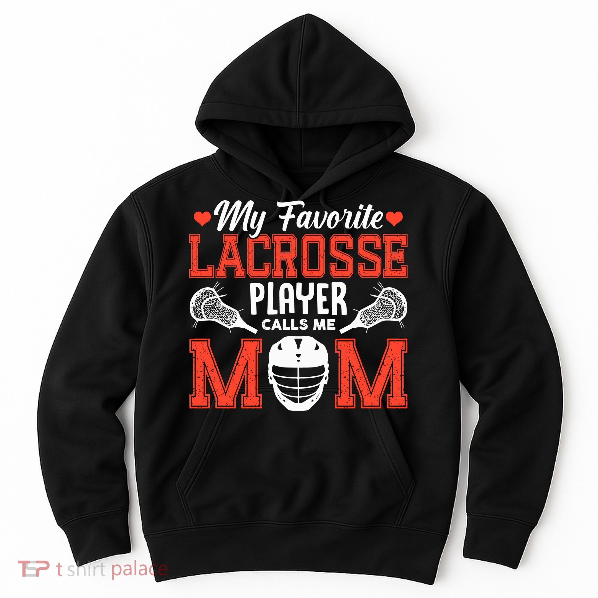 My Favorite Lacrosse Player Calls Me Mom Hoodie
