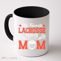 My Favorite Lacrosse Player Calls Me Mom Coffee Mug thumb 0