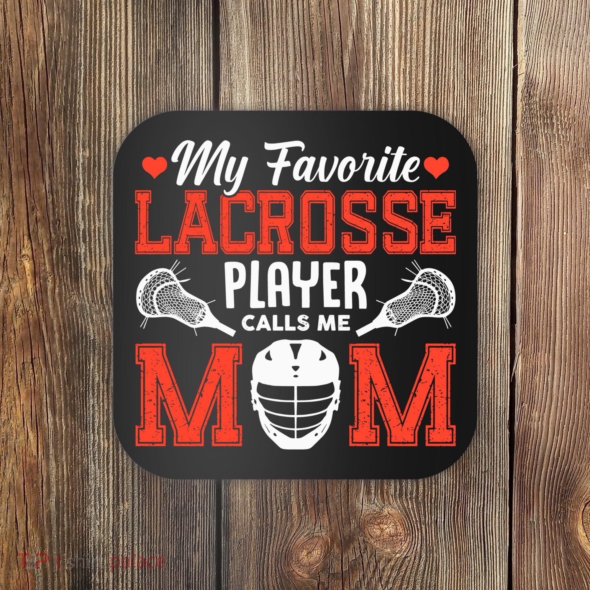 My Favorite Lacrosse Player Calls Me Mom Coaster