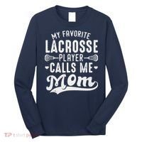 My Favorite Lacrosse Player Calls Me Mom MotherS Day Long Sleeve Shirt thumb 0