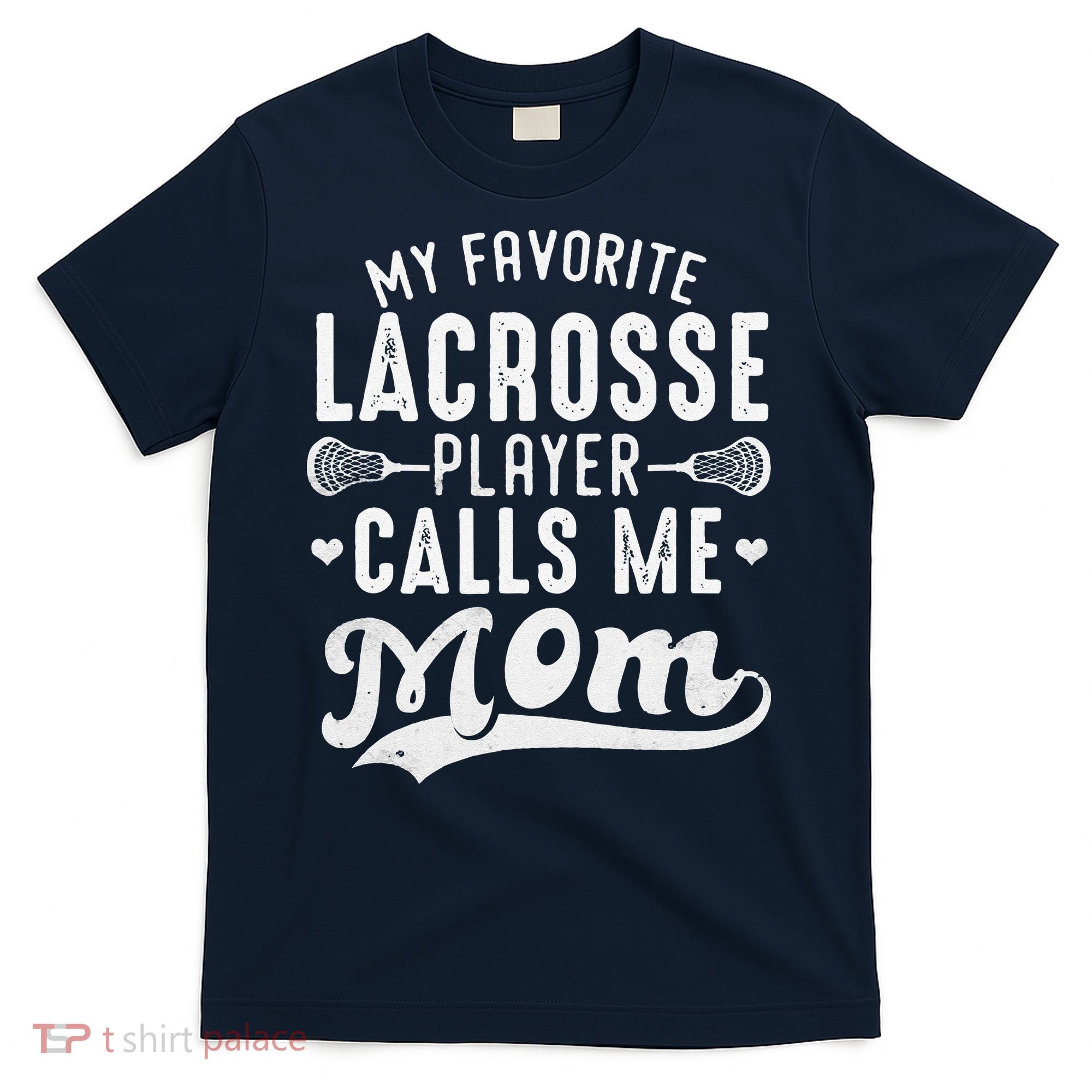 My Favorite Lacrosse Player Calls Me Mom MotherS Day T-Shirt