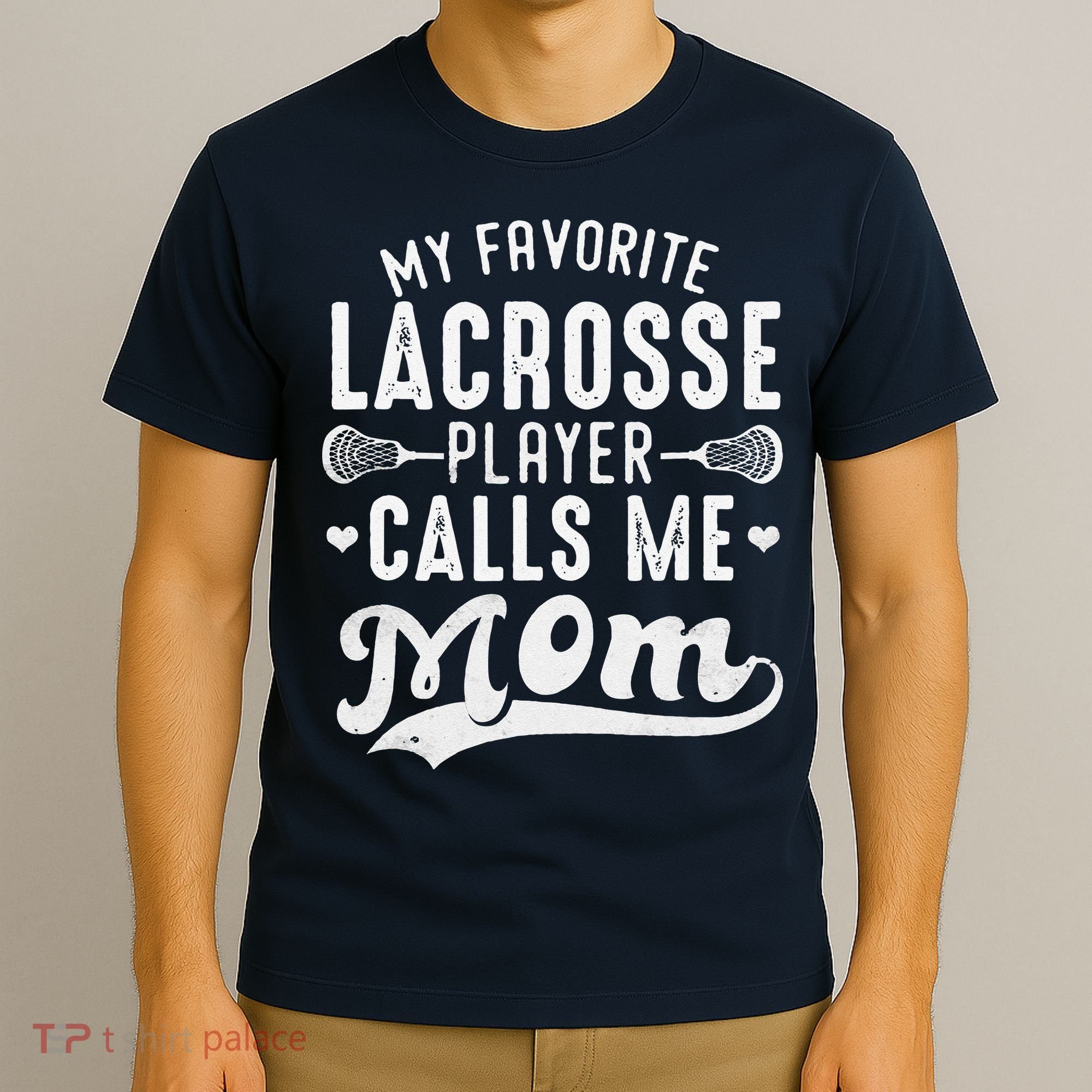 My Favorite Lacrosse Player Calls Me Mom MotherS Day T-Shirt