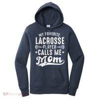 My Favorite Lacrosse Player Calls Me Mom MotherS Day Women's Hoodie thumb 0