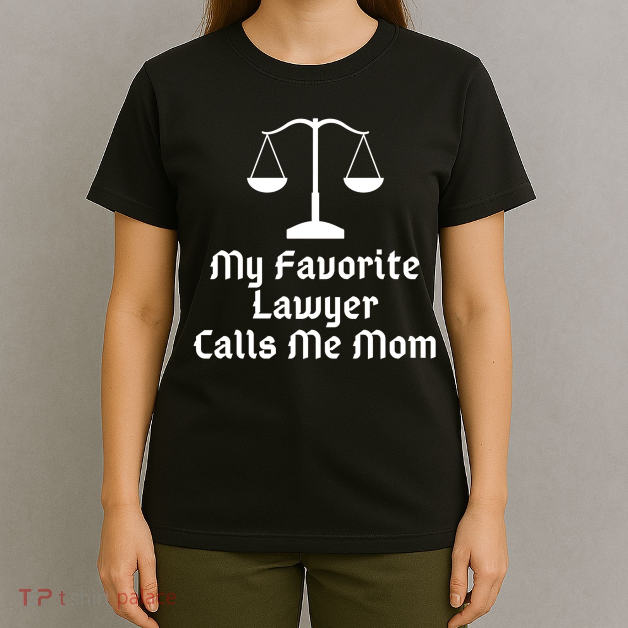 My Favorite Lawyer Calls Me Mom Womens Mother's Day Gift T-Shirt