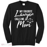 My Favorite Lawyer Calls Me Mom Justice Law Funny Gift Sweatshirt thumb 0
