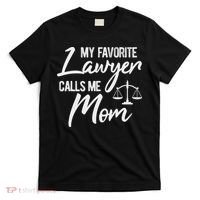 My Favorite Lawyer Calls Me Mom Justice Law Funny Gift T-Shirt thumb 0