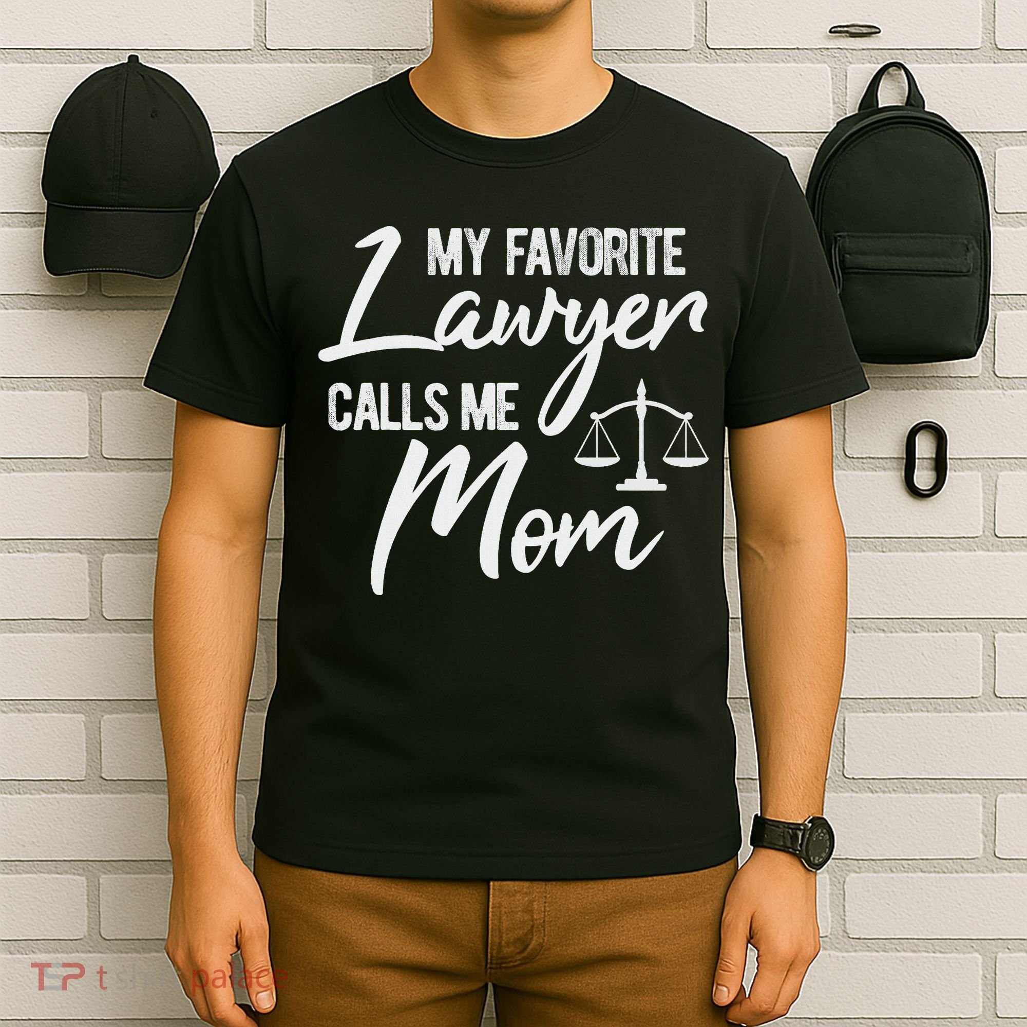 My Favorite Lawyer Calls Me Mom Justice Law Funny Gift T-Shirt