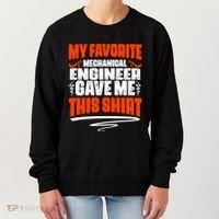 My Favorite Mechanical Engineer Gave Me This Gift Women's Sweatshirt thumb 0