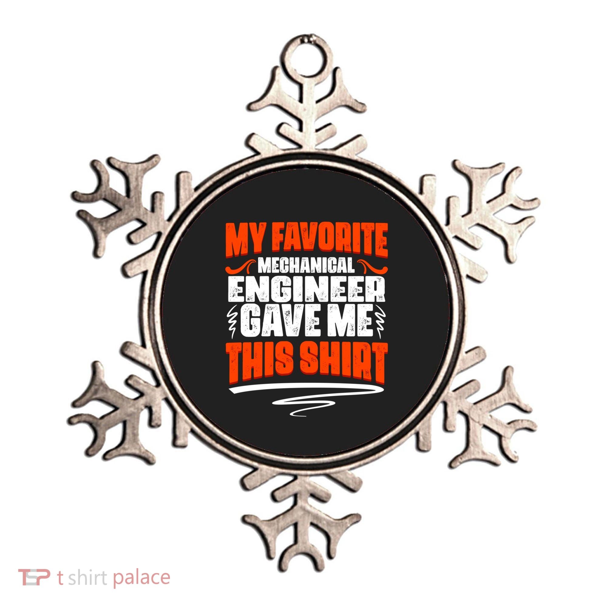 My Favorite Mechanical Engineer Gave Me This Gift Ornament
