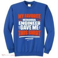 My Favorite Mechanical Engineer Gave Me This Gift Sweatshirt thumb 0