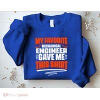 My Favorite Mechanical Engineer Gave Me This Gift Sweatshirt thumb 2