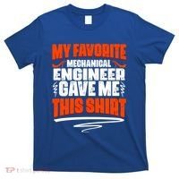 My Favorite Mechanical Engineer Gave Me This Gift T-Shirt thumb 0