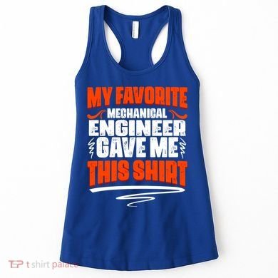 My Favorite Mechanical Engineer Gave Me This Gift Women's Tank Top