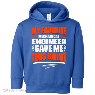 My Favorite Mechanical Engineer Gave Me This Gift Toddler Hoodie