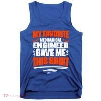 My Favorite Mechanical Engineer Gave Me This Gift Tank Top thumb 0