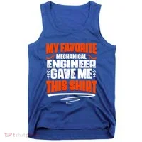 My Favorite Mechanical Engineer Gave Me This Gift Tank Top thumb 0