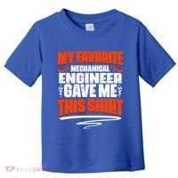 My Favorite Mechanical Engineer Gave Me This Gift Toddler T-Shirt thumb 0