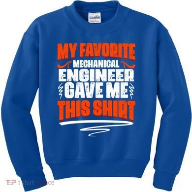 My Favorite Mechanical Engineer Gave Me This Gift Kids Sweatshirt