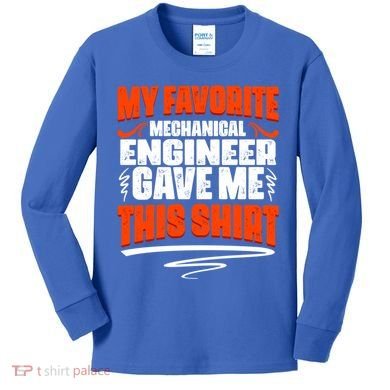 My Favorite Mechanical Engineer Gave Me This Gift Kids Long Sleeve Shirt