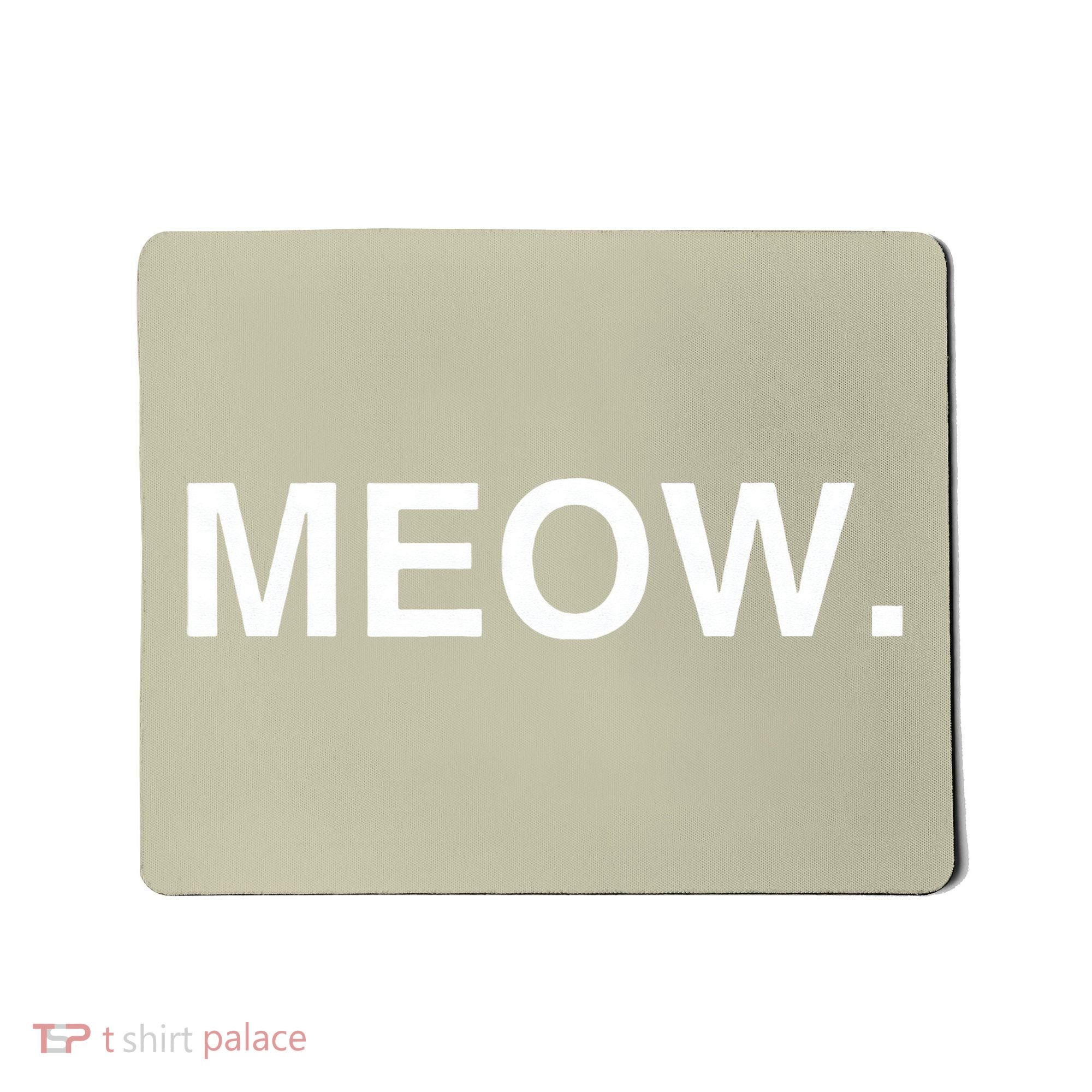 Meow Funny Minimalist Pet Kitten Cat Lover Gift Mousepad