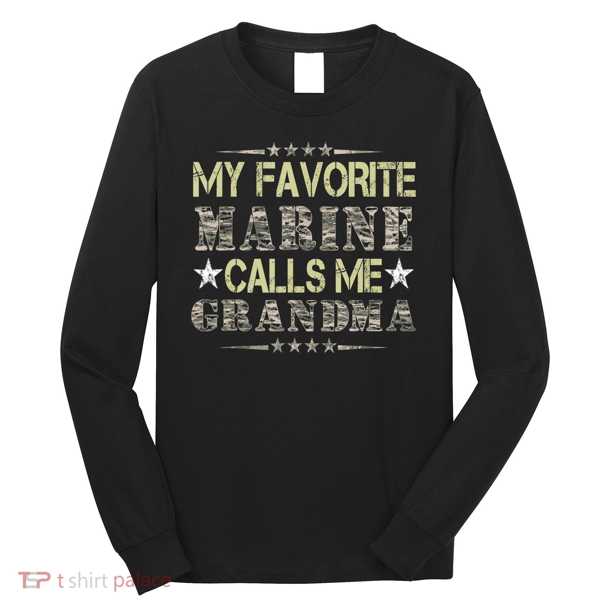 My Favorite Marine Calls Me Grandma, Veteran Day Long Sleeve Shirt