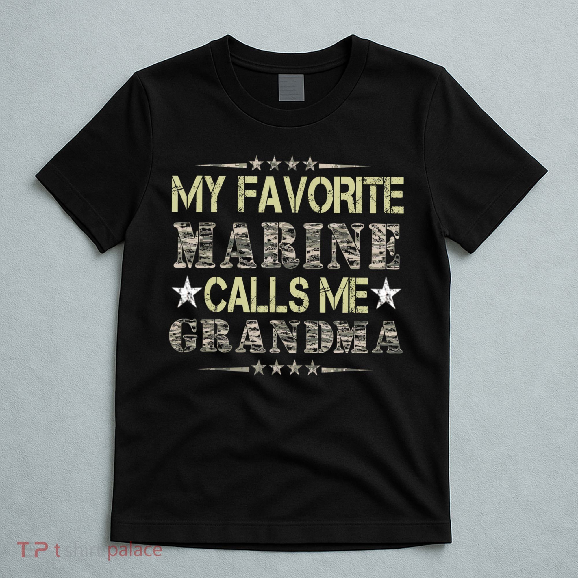 My Favorite Marine Calls Me Grandma, Veteran Day T-Shirt
