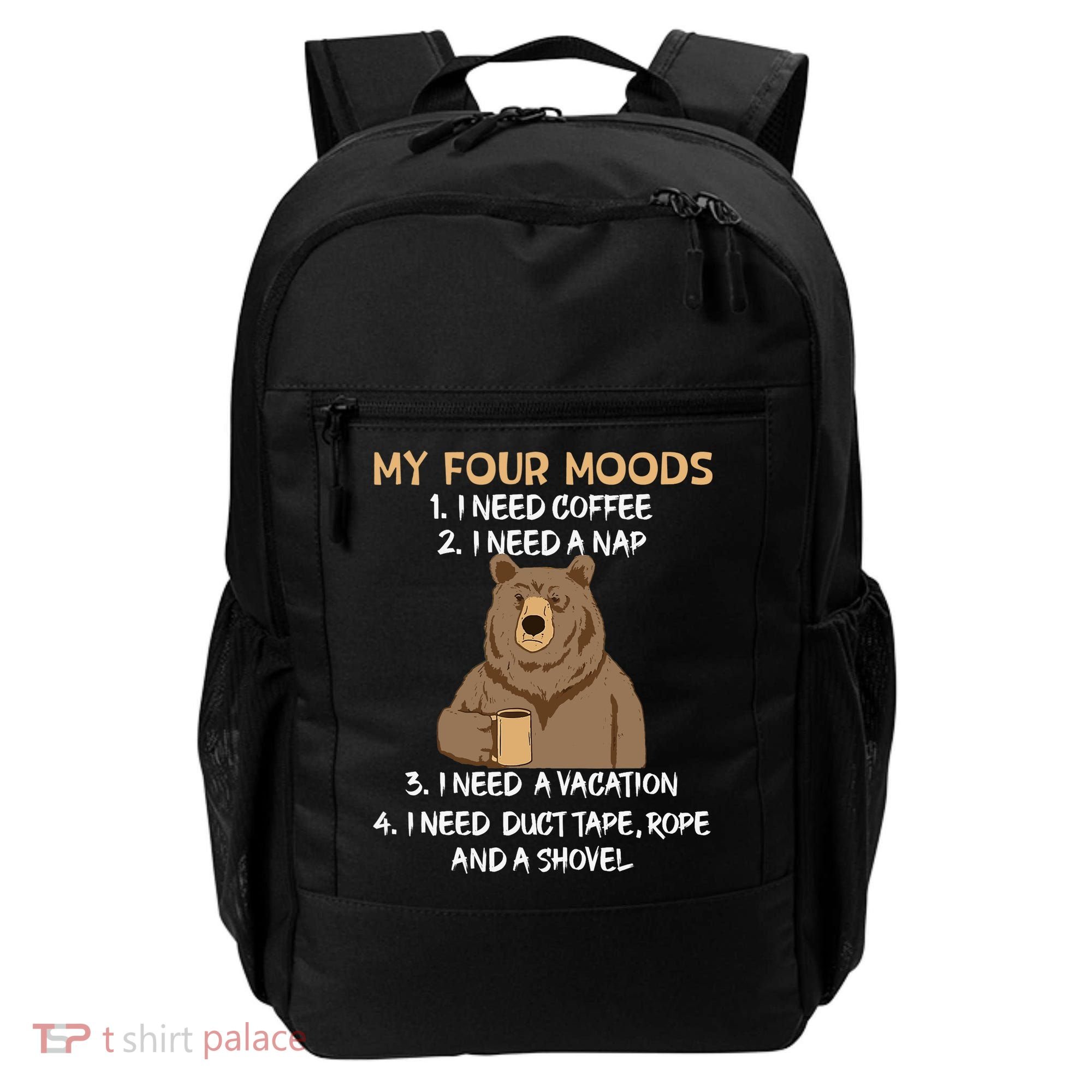 My Four Moods I Need Coffee I Need A Nap Bear Coffee Lover Backpack