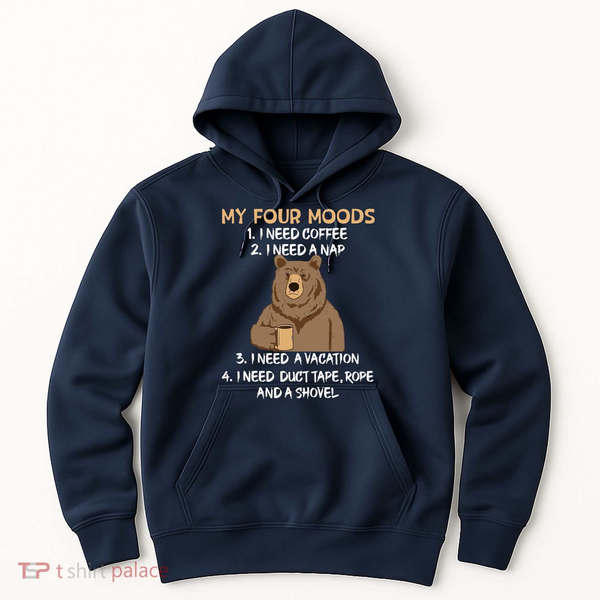My Four Moods I Need Coffee I Need A Nap Bear Coffee Lover Hoodie