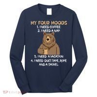 My Four Moods I Need Coffee I Need A Nap Bear Coffee Lover Long Sleeve Shirt thumb 0