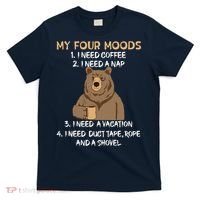 My Four Moods I Need Coffee I Need A Nap Bear Coffee Lover T-Shirt thumb 0