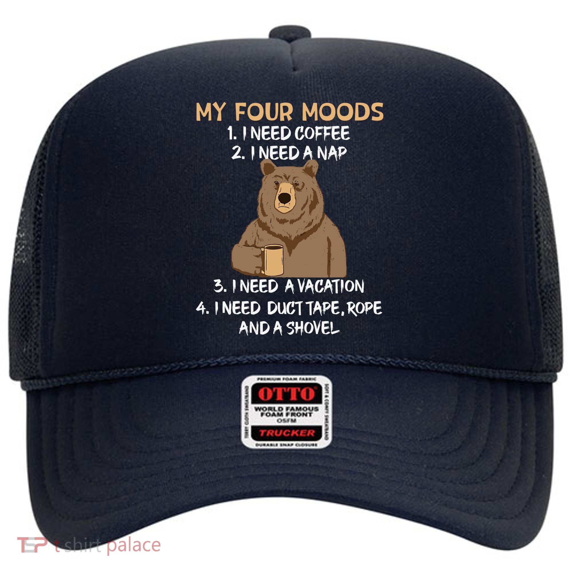 My Four Moods I Need Coffee I Need A Nap Bear Coffee Lover Hat