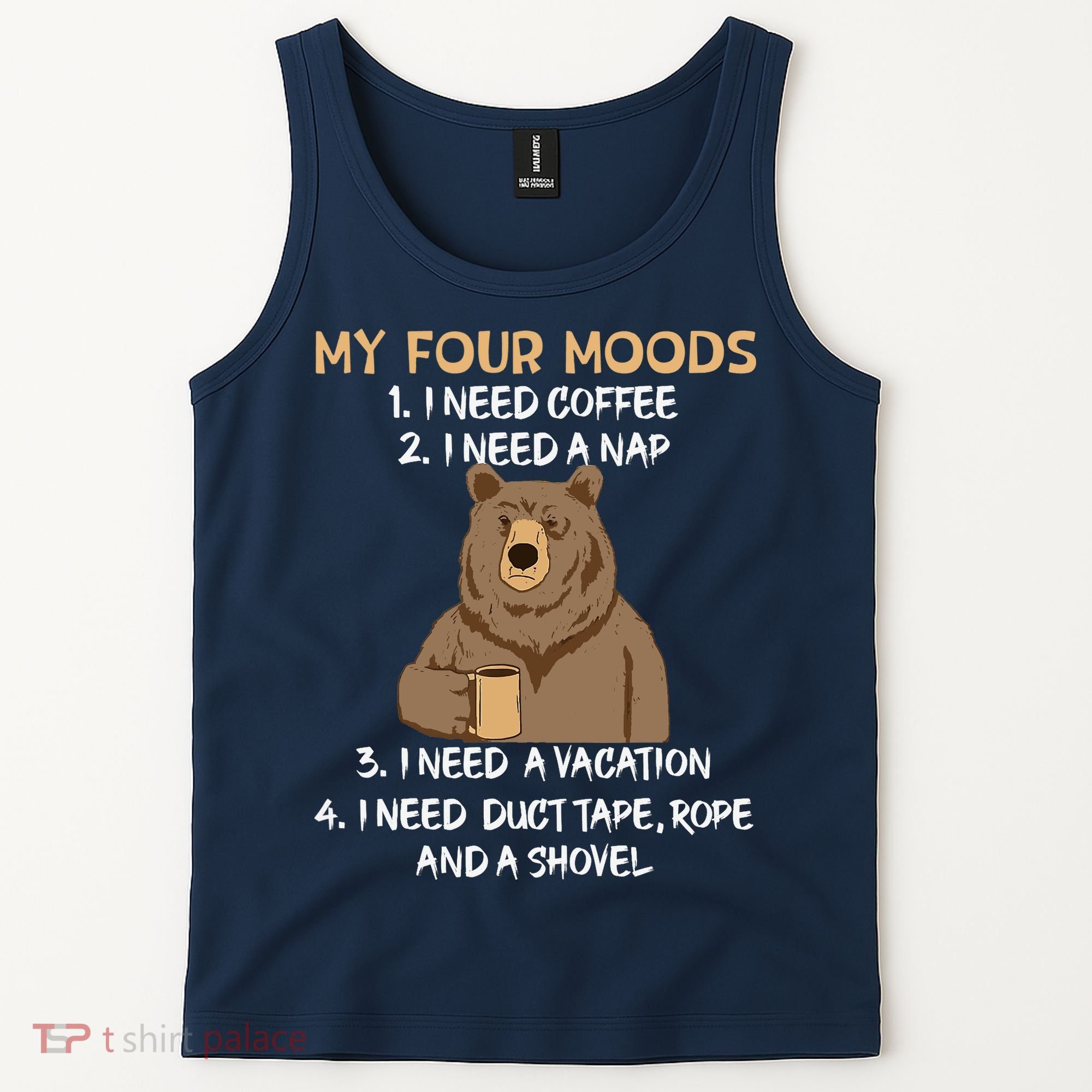 My Four Moods I Need Coffee I Need A Nap Bear Coffee Lover Tank Top