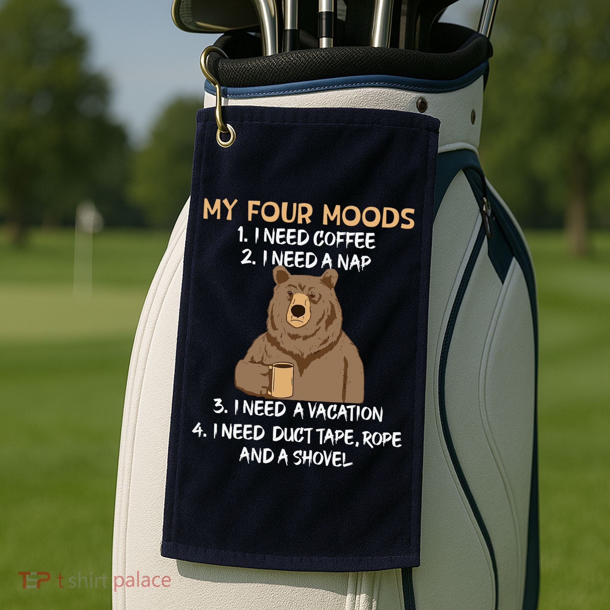My Four Moods I Need Coffee I Need A Nap Bear Coffee Lover Golf Towel