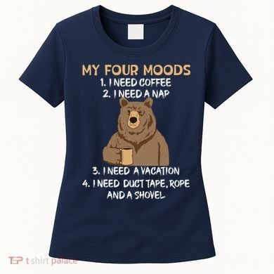 My Four Moods I Need Coffee I Need A Nap Bear Coffee Lover Women's T-Shirt