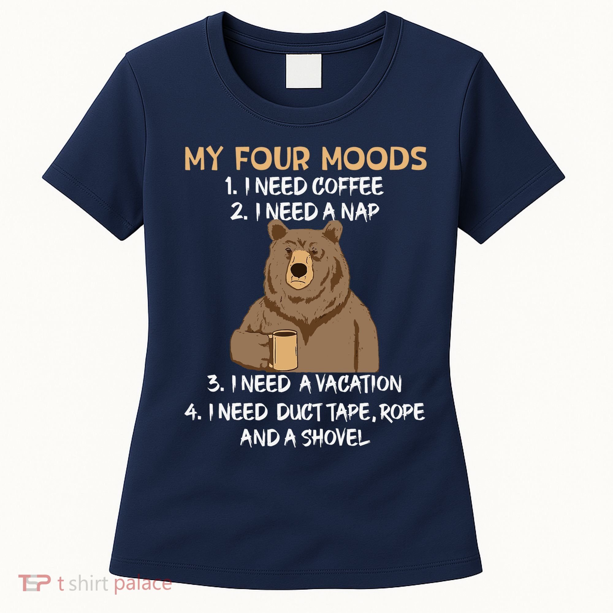 My Four Moods I Need Coffee I Need A Nap Bear Coffee Lover Women's T-Shirt