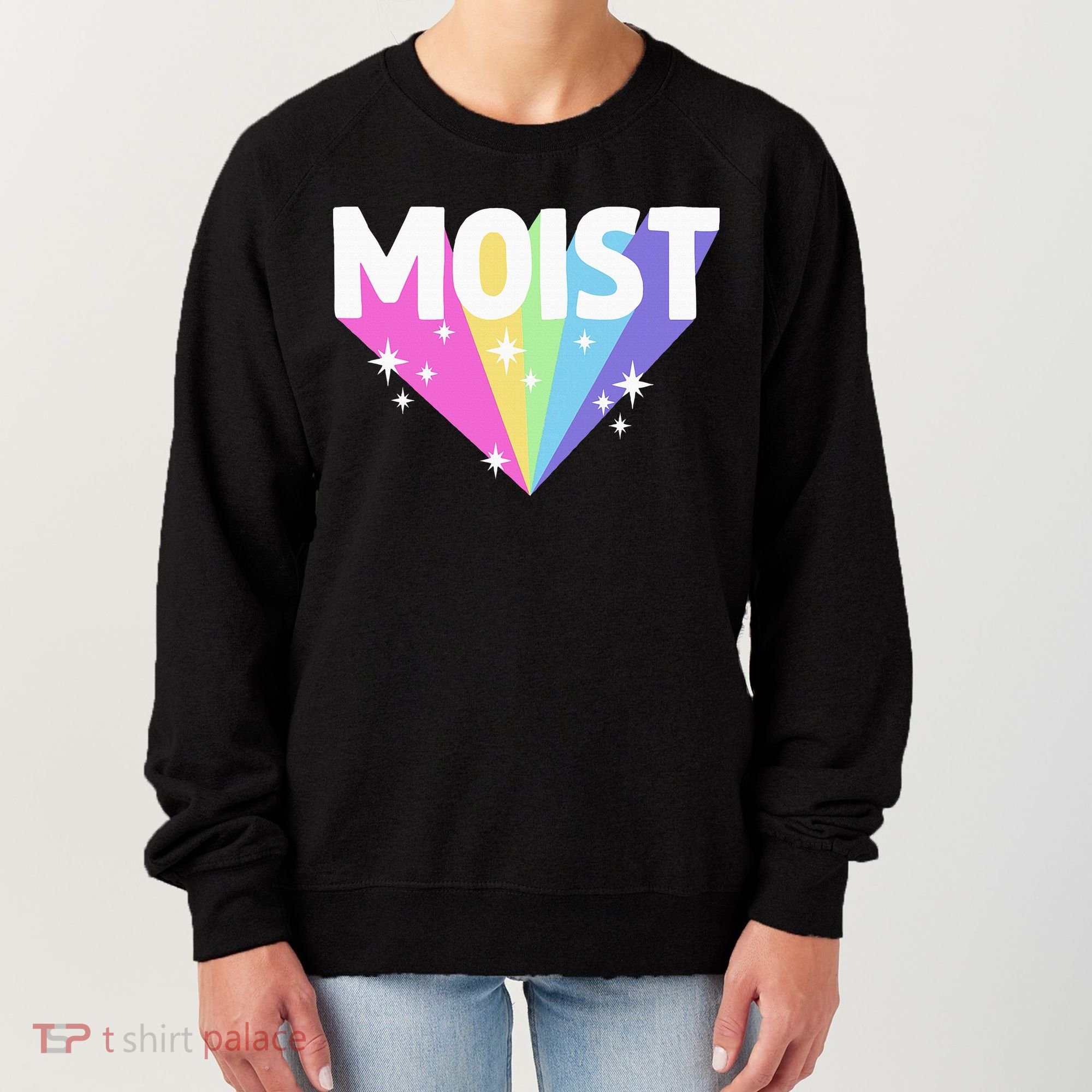Moist Funny Meme Offensive Weird Cool Women's Sweatshirt