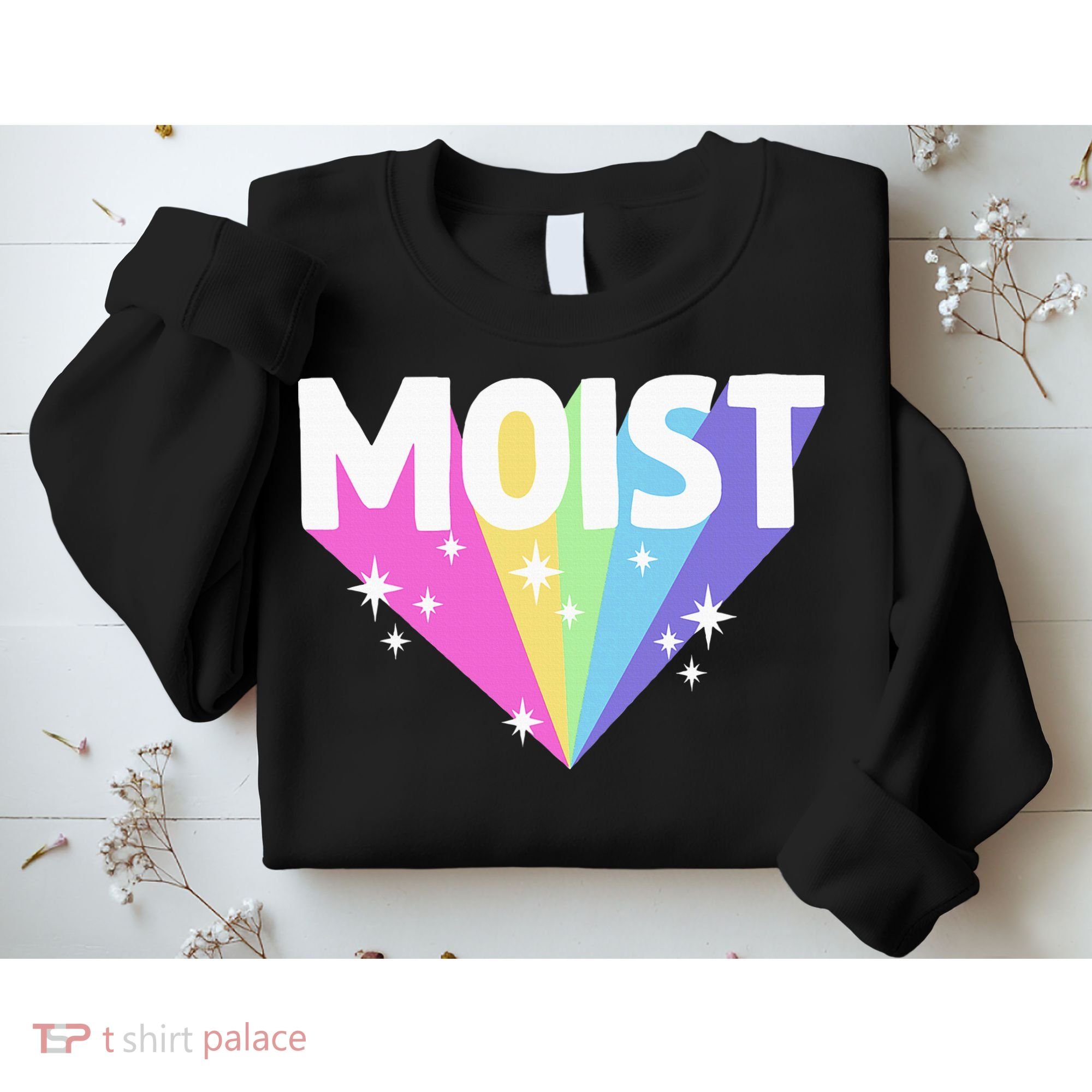 Moist Funny Meme Offensive Weird Cool Sweatshirt