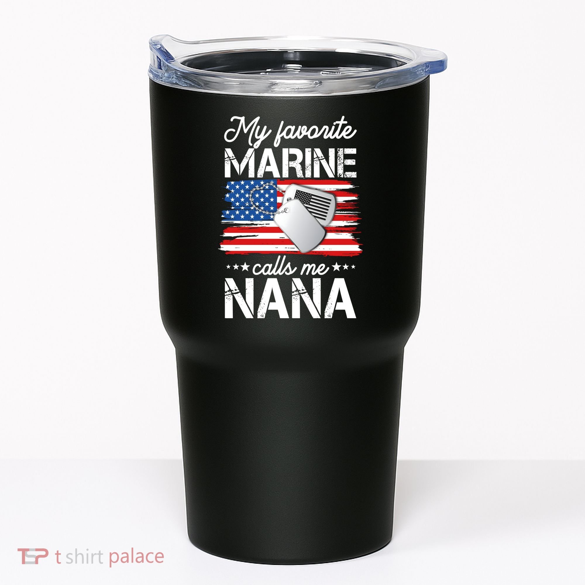 My Favorite Marine Calls Me Nana Tumbler