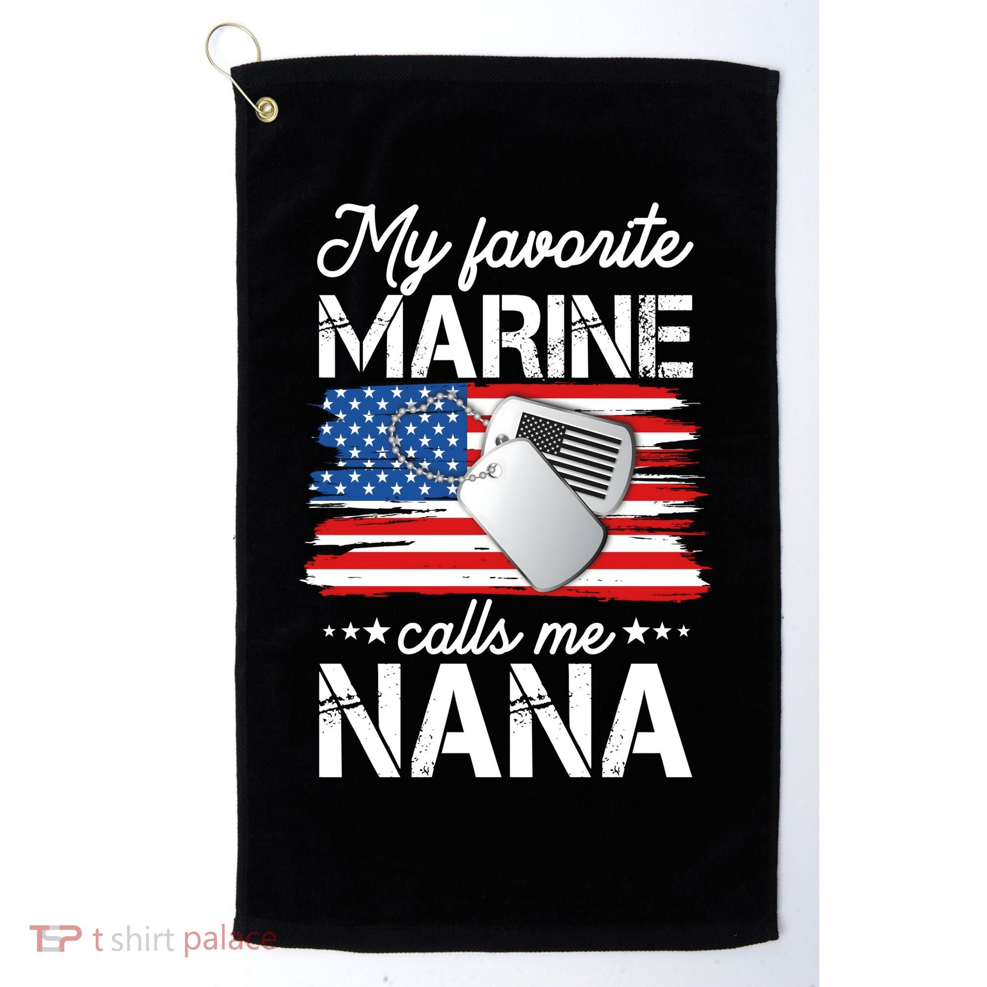 My Favorite Marine Calls Me Nana Golf Towel