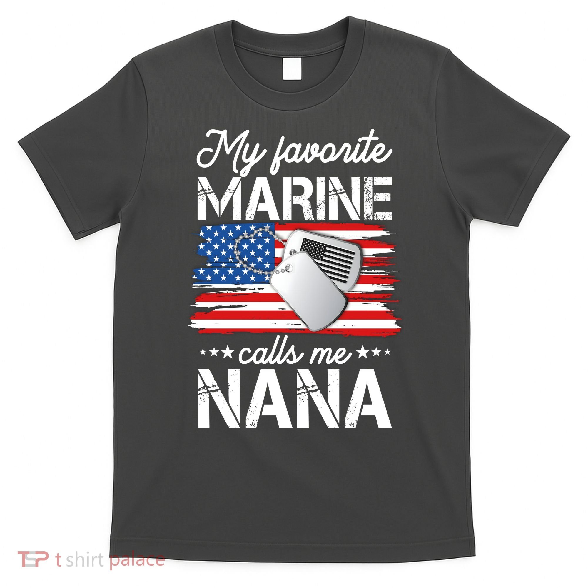My Favorite Marine Calls Me Nana T-Shirt