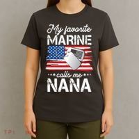 My Favorite Marine Calls Me Nana T-Shirt thumb 4